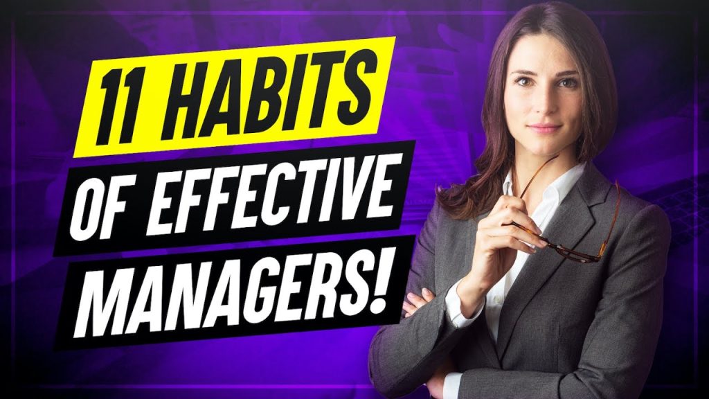 Video discussing 11 Habits of Highly Effective Managers Video discussing 11 Habits of Highly Effective Managers